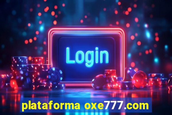 plataforma oxe777.com